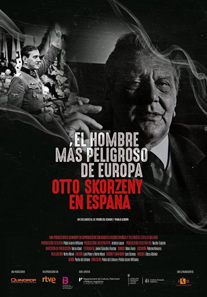 Kẻ Nguy Hiểm Nhất Châu Âu: Otto Skorzeny Ở Tây Ban Nha - El Hombre Más Peligroso De Europa. Otto Skorzeny En España